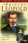 Prince Leopold: The Untold Story of..., Zeepvat, Charlo
