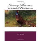 Rearing Pheasants In Small Enclosures   Paperback New Reeves S V 17 01 2018