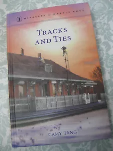 ~* Tracks and Ties *~ Miracles of Marble Cove HC Book - by Camy Tang - Picture 1 of 4