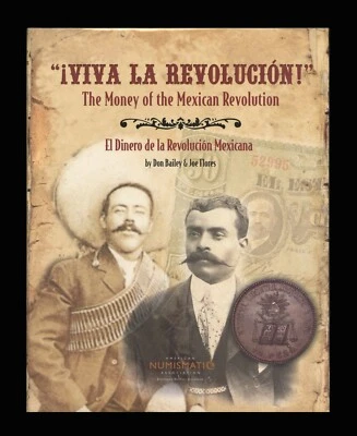 “¡Viva La Revolución!” The Money of the Mexican Revolution. Bailey & Flores. - Image 1 of 2