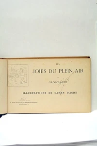 LIVRE ANCIEN GROSCLAUDE JOIES PLEIN AIR DESSINS HUMORISTIQUES CARAN D'ACHE 1880 - Picture 1 of 8