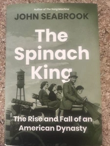 The Spinach King: Rise and Fall of an American Dynasty by John Seabrook 2025 HC - Picture 1 of 2