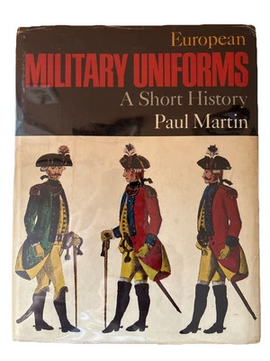 European Military Uniforms : A Short History by Paul Martin (1967, Hardcover) - Image 1 of 4