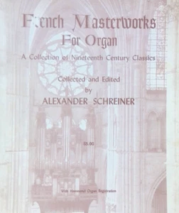French Masterworks For Organ Songbook Advanced Solos Alexander Schreiner - Picture 1 of 6