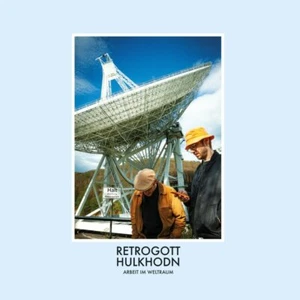 Retrogott & Hulk Hodn - Arbeit Im Weltraum Vinyl LP NEU 09556017 - Bild 1 von 1