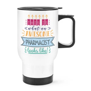 This Is What An Awesome Pharmacist Looks Like Travel Mug Cup With Handle Best - Picture 1 of 1