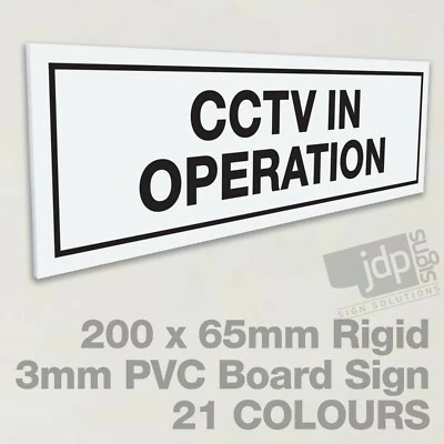 JDP SIGNS CCTV IN OPERATION 3MM RIGID PVC BOARD SIGN - 21 COLOURS