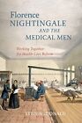 Florence Nightingale and the Medical Men: Working Together for Health Care Refor