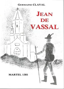 JEAN DE VASSAL par Germaine CLAVAL + MARTEL, 1381 + QUERCY + roman - Picture 1 of 2