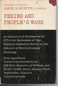 CHINA ,PEKING AND PEOPLE'S WARS by SAMUEL B GRIFFITH , HC/DJ - Picture 1 of 1
