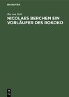 `Sick, Ilse Von` Nicolaes Berchem Ein Vorl?ufer Des Rokoko (US IMPORT) HBOOK NEW