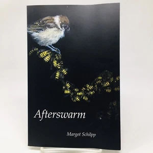 Afterswarm by Margot Schilpp Poems Poetry Poet NEW - Imagen 1 de 5