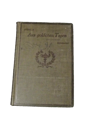 Seidel's AUS GOLDENEN TAGEN, W. Bernhardt (1906) HC DC Heath - Image 1 of 4
