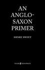Henry Sweet An Anglo-Saxon Primer (Paperback) (US IMPORT)