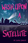 Wish Upon a Satellite by Sophie LaBelle: Used