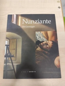 LIBRO NUNZIANTE DAL CARAVAGGIO GOLDIN LINEA D'OMBRA 2010 - Foto 1 di 3
