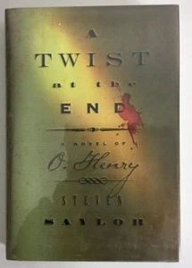A TWIST AT THE END A Novel of O'Henry Signed Steven Saylor Mystery - Picture 1 of 5