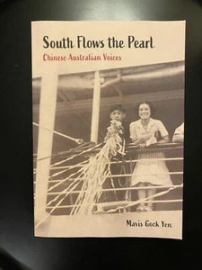 South Flows the Pearl: Chinese Australian Voices by Mavis Gock Yen - Picture 1 of 2
