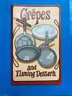 Vintage: Crepes And Flaming Deserts Cookbook - Irena Chalmers  Potpourri Press 