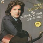 VINYLE 7 " BARABANI PAOLO AU BORD DU BAR (TOURNE LA LUNE) DANSONS VOUS VOULEZ ITALY BAB