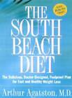 The South Beach Diet: The Delicious, Doctor-Designed, Foolproof Plan - VERY GOOD