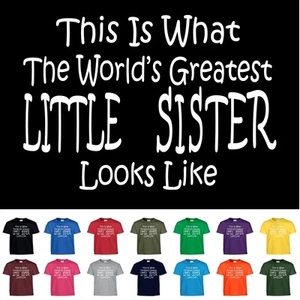 Worlds Greatest LITTLE SISTER T Shirt Birthday Gift Girls or Adult Tee T Shirt - Picture 1 of 17