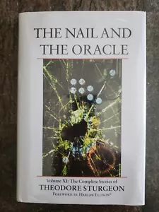The Nail and the Oracle: Volume XI: The Complete Stories of Theodore Sturgeon HC - Picture 1 of 9