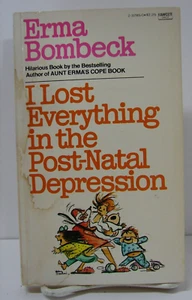 I Lost Everything in the Post-Natale depression-Erma Bombeck (1973 PB) 5044 - Photo 1/3