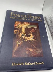 Vintage Famous Hymns with Stories and Pictures by Elizabeth Hubbard Bonsall 1947 - Picture 1 of 10