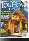 LOG HOMES LIVING,  CELEBRATING 35 YEARS   STRONG IS BEAUTIFUL    FEBRUARY, 2018