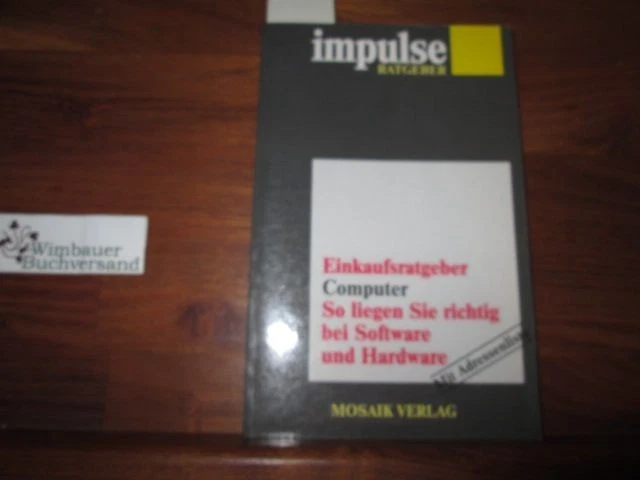 Einkaufsratgeber Computer : so liegen Sie richtig bei Software und Hardware ; [m - Bild 1 von 1