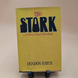 The Stork By Denison Hatch HC/DJ Novel About Breeding Vtg First Edition Novel - Picture 1 of 7