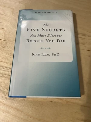 The Five Secrets You Must Discover Before You Die by John B. Izzo (2014) Hardcov - Image 1 of 2