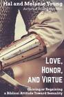 Love, Honor, and Virtue: Gaining or Regaining a Biblical Attitude Toward  - GOOD