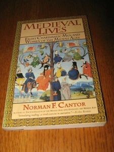 Medieval Lives: Eight Charismatic Men and Women... by Norman Cantor - TPB (1995) - Imagen 1 de 5