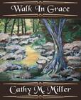 Walk In Grace By Cathy M Miller Ma English Paperback Book