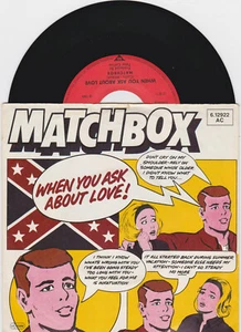 7" Single - Matchbox - When You Ask About Love - You´ve made a foll of me TOP - Bild 1 von 2