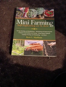 Maximierung Ihrer Mini-Farm: Autarkie auf 1/4 Hektar von Brett L. Markham... - Bild 1 von 6