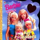 Barbie Loves Her Sisters; Look-Look - paperback, Scott Fujikawa, 0307211002