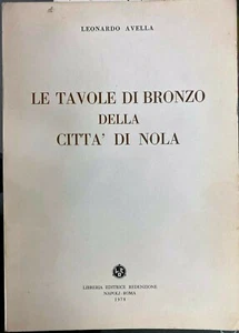(Nola) L. Avella - LE TAVOLE DI BRONZO DELLA CITTA' DI NOLA - I EDIZIONE -Napoli - Imagen 1 de 1