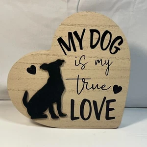 My Dog is My True Love Heart Shaped Wood Table Decor Black Canine Puppy New - Picture 1 of 4