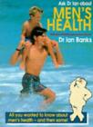 Ask Dr. Ian About Men's Health By Dr. Ian Banks, James Campbell