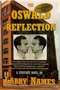 THE OSWALD REFLECTION LARRY NAMES SIGNED AUTOGRAPHED 2012 S/C BOOK Tom Regan - Picture 1 of 3