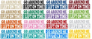 GO AROUND ME ~ ME FUI A TIEMPO ~ CONDUCIR ~ CALCOMANÍA / PEGATINA - Imagen 1 de 17