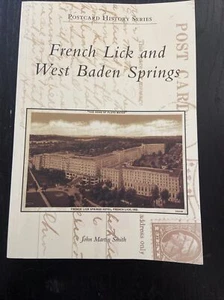 Postcard History Series: French Lick & West Baden Springs 2007 - Picture 1 of 6