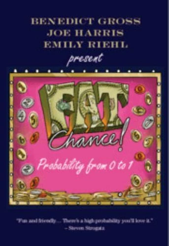 Fat Chance : Probability from 0 To 1 by Benedict Gross, Emily Riehl and Joe Harris (2019, Trade Paperback)
