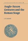 Anglo-Saxon Gestures and the Roman Stage (Cambr. Dodwell<|