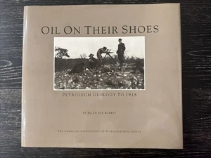 Oil On Their Shoes-Petroleum Geology To 1918 by Ellen Sue Blakey 1985 PO-VG++ - Picture 1 of 9