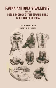 Fauna Antiqua Sivalensis, being the Fossil Zoology of the Sewalik Hi [Hardcover] - Picture 1 of 1