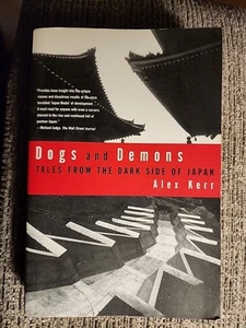 Dogs and Demons: Tales from the Dark Side of Japan by Kerr, Alex. -SIGNED COPY! - Bild 1 von 5